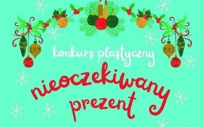 Nieoczekiwany prezent - świąteczny konkurs plastyczny z Domem Kultury w Kętach