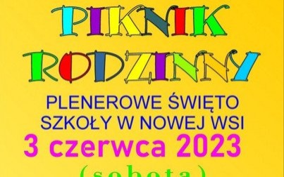 ZAPRASZAMY NA PIKNIK RODZINNY PRZY SZKOLE PODSTAWOWEJ W NOWEJ WSI