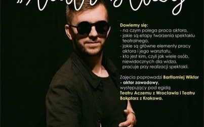 WAKACYJNE WARSZTATY TEATRALNE Z DYPLOMOWANYM AKTOREM W Domu Kultury w Kętach