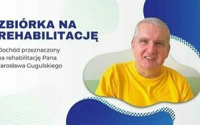 „Dąbrowska” zbiera na rehabilitację dla pana Jarosława Gugulskiego