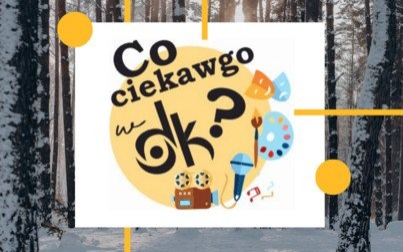 Co słychać w lutym w Domu Kultury w Kętach?