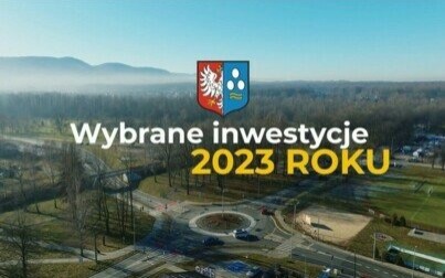 Wybrane inwestycje roku 2023 okiem kamery