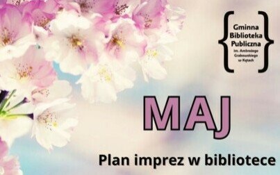 Maj w bibliotece - harmonogram wydarzeń