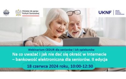 Webinarium "Na co uważać i jak nie dać się okraść w Internecie – bankowość elektroniczna dla seniorów"