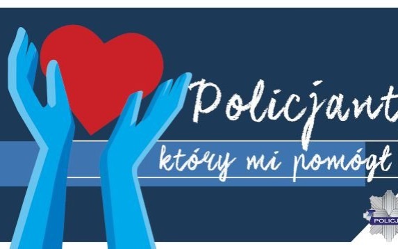 Zgłoś swojego kandydata do Ogólnopolskiego Konkursu „Policjant, który mi pomógł