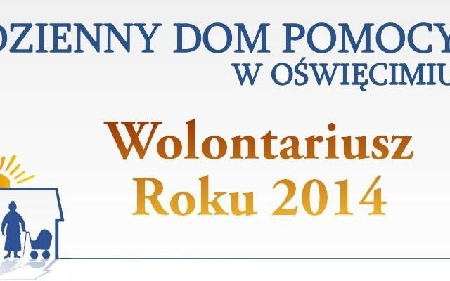 Powiat - Dzienny Dom Pomocy zaprasza: zostań "Wolontariuszem Roku 2014"
