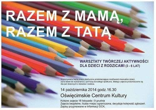 OŚWIĘCIM. „Razem z mamą, razem z tatą”, czyli wspólne warsztaty dla dzieci i rodziców.