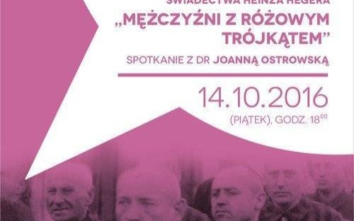 OŚWIĘCIM. Z różowym trójkątem za drutami niemieckich obozów. Spotkanie z dr Joanną Ostrowska w Cafe Bergson