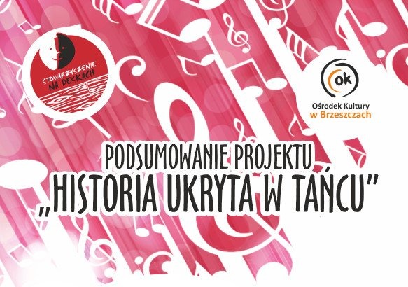PODSUMOWANIE PROJEKTU „HISTORIA UKRYTA W TAŃCU” - InfoBrzeszcze.pl