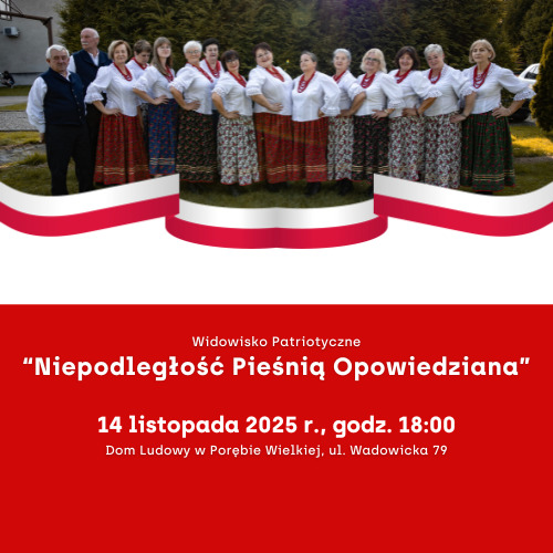 Widowisko Patriotyczne "Niepodległość Pieśnią Opowiedziana"