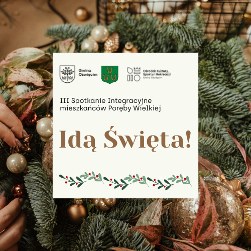 III Spotkanie Integracyjne mieszkańców Poręby Wielkiej - Idą Święta!