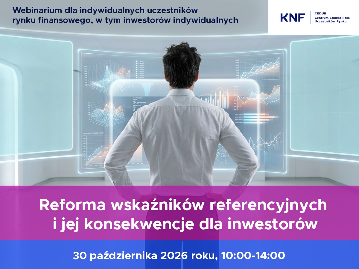 Webinarium „Reforma wskaźników referencyjnych i jej konsekwencje dla inwestorów”.