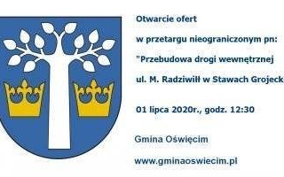Otwarcie ofert w przetargu nieograniczonym "Przebudowa drogi wewnętrznej ul. M. Radziwiłł w Stawach Grojeckich