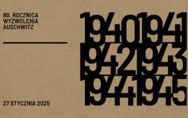 80. rocznica wyzwolenia niemieckiego nazistowskiego obozu koncentracyjnego i zagłady Auschwitz oraz oswobodzenia Miasta Oświęcim spod okupacji Niemiec Hitlerowskich
