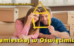 KAMPANIA PROMOCYJNA „ZAMIESZKAJ W OŚWIĘCIMIU!” 2025